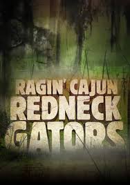 Ragin Cajun Redneck Gators aka Alligator Alley movie